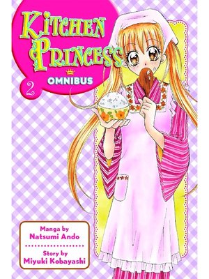 cover image of Kitchen Princess Omnibus, Volume 2